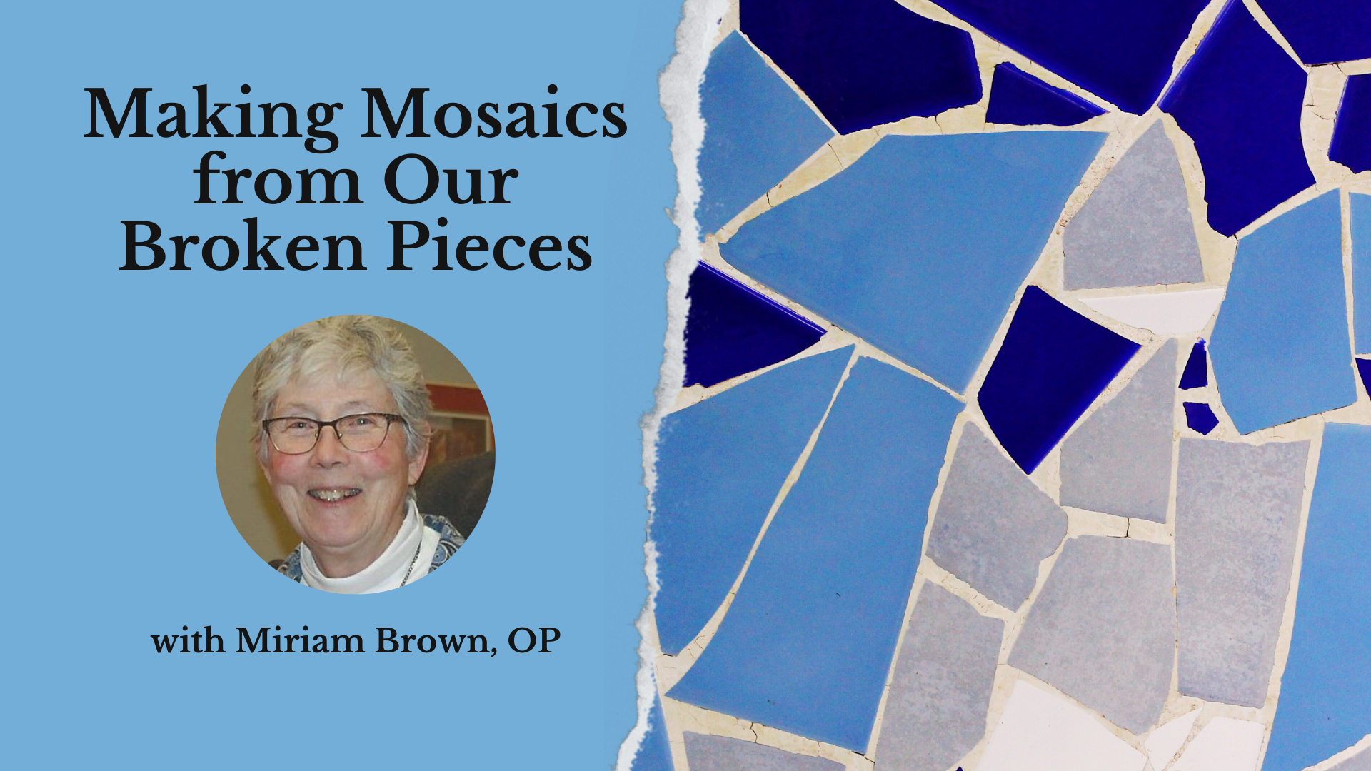 Making Mosaics from Life's Broken Pieces