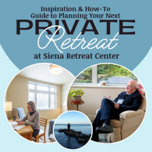 Guide to Planning a Private Retreat at Siena Retreat Center